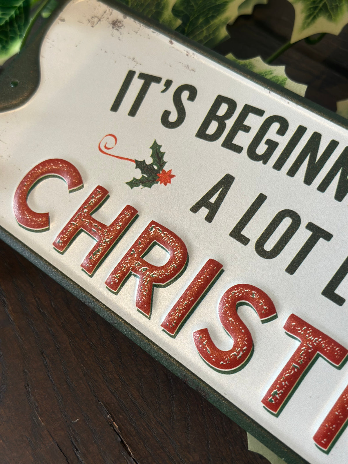 “It’s Beginning Look A Lot Like Christmas” Metal Sign